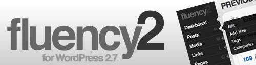 Fluency 2 : Thème d'administration WordPress 2.7 Fluency 2 : Thème d'administration WordPress 2.7