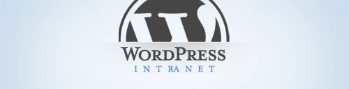 WordPress Intranet : Stimulez votre Intranet sous WordPress ! WordPress Intranet : Stimulez votre Intranet sous WordPress !