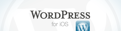 WordPress pour iOS ! WordPress pour iOS !