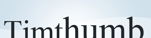 Redimensionnez vos images grâce à Timthumb !